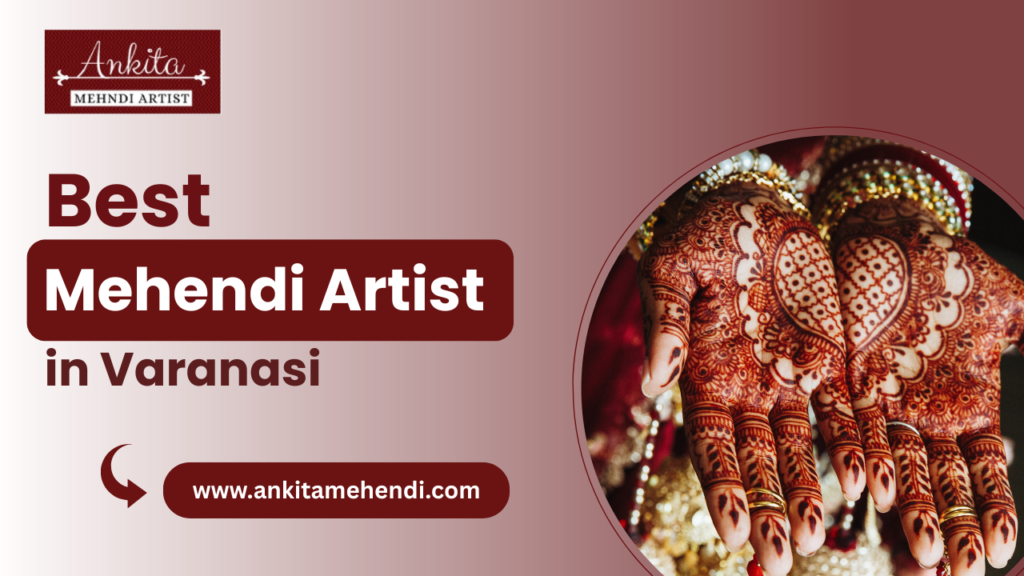 Best Mehendi Artist in Varanasi
